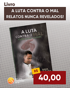 A luta contra o mal - Relatos nunca revelados - NOVA EDIÇÃO