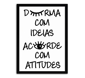 Quadro Decorativo Durma Com Ideias Acorde Com Atitudes