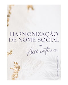 Harmonização de Nome Social e Assinatura- Numerologia do Nome