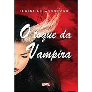 O Toque Da Vampira Christine Woodward Novo Século