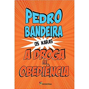 A Droga Da Obediência Pedro Bandeira Editora Moderna