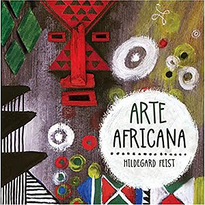 Arte Africana Hildegard Feist Editora Moderna