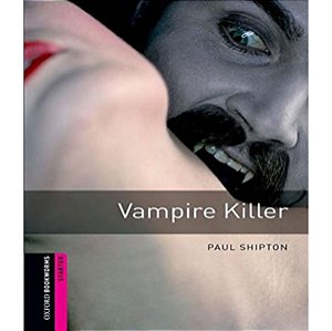 Vampire Killer Paul Shipton Oxford Bookworms