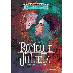 Romeu e Julieta William Shakespeare Editora Moderna