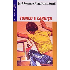 Tonico e Carniça José Rezende Filho/Assis Brasil Editora Ática