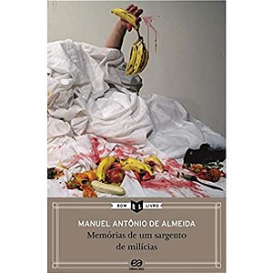 Memórias de um sargento de milícias Manuel Antônio de Almeida Editora Ática