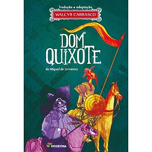 Dom Quixote Miguel de Cervantes Saavedra Editora Moderna