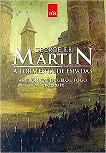 A Tormenta de Espadas As Crônicas de Gelo e Fogo - Livro 3 George R. R. Martin Editora LeYa