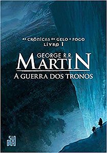 A Guerra dos Tronos As Crônicas de Gelo e Fogo volume 1 George R. R. Martin Editora Suma