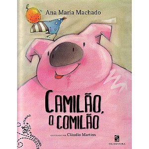 Camilão o Comilão Ana Maria Machado Editora Salamandra