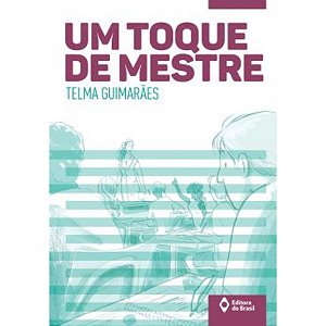 Um Toque De Mestre Telma Guimarães Editora Do Brasil