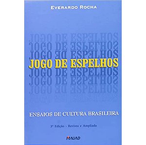 Jogo de Espelhos Ensaios de Cultura Brasileira Everardo Rocha Editora Mauad
