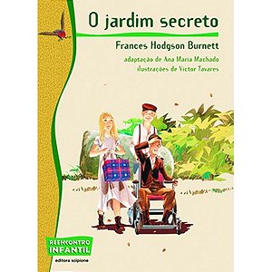 O Jardim Secreto Frances Hodgson Burnett Scipione