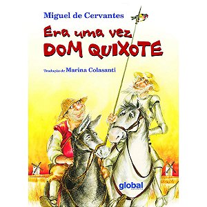 Era Uma Vez Dom Quixote Miguel De Cervantes Editora Global