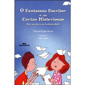 O Fantasma Escritor E As Cartas Misteriosas Patrícia Engel Secco