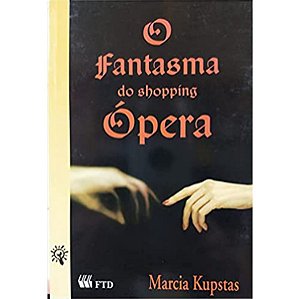 O Fantasma Do Shopping Ópera Marcia Kupstas Editora FTD