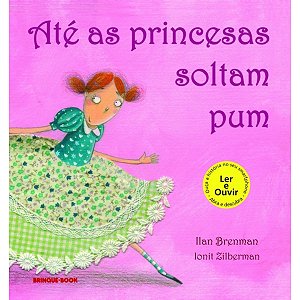 Até as Princesas Soltam Pum Ilan Brenman Ed Brinque Book