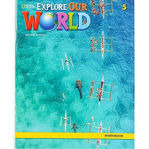 Explore Our World 5 Workbook - 2nd Ed National Geographic Learning Cengage