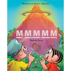 MMMMM Mônica e Menino Maluquinho Na Montanha Mágica Ziraldo Editora Melhoramentos