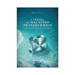 LIVRO A TERAPIA DO MAGNESIO TRANSDERMICO - LASZLO