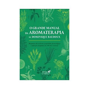 LIVRO O GRANDE MANUAL DA AROMATERAPIA - KOSCKY - ED LASZLO