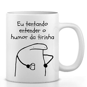 Caneca Flork Eu Tentando Entender o Humor da Tirinha