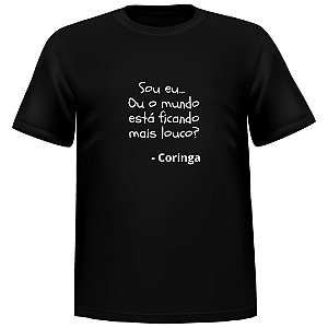 Camiseta Sou Eu Ou O Mundo Está Ficando Mais Louco? - Coringa