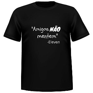 Camiseta Eleven Amigos Não Mentem