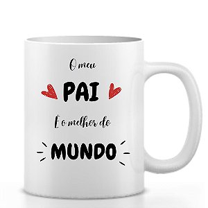 Caneca o meu pai é o melhor do mundo