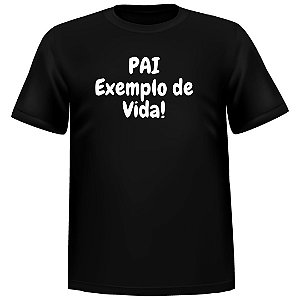 Camiseta pai, exemplo de vida