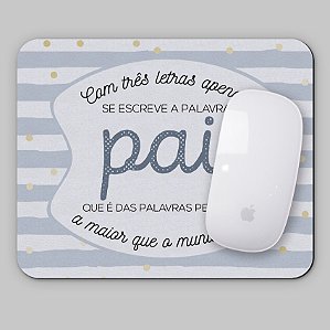 Mouse Pad Personalizado Dia Dos Pais. Com três letras apenas se escreve a palavra Pai