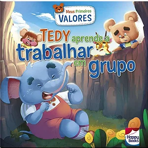 Meus Primeiros Valores: Tedy Aprende a Trabalhar em Grupo