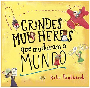 Grandes Mulheres que Mudaram o Mundo