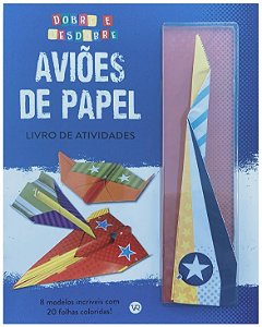 DOBRE E DESDOBRE: AVIOES DE PAPEL