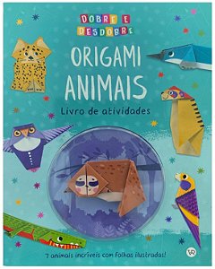 DOBRE E DESDOBRE: ORIGAMI ANIMAIS