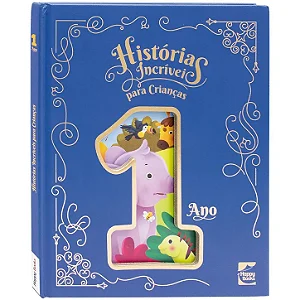 Histórias Incríveis para Crianças: 1 Ano