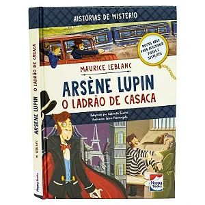 Histórias de Mistério: Arsene Lupin - O Ladrão da Casaca