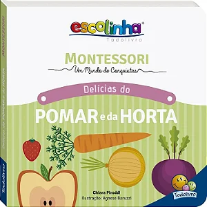 Escolinha Montessori Meu Primeiro Livro: Pomar e Horta