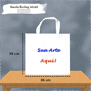 Sacola Ecobag Personalizada 35x35