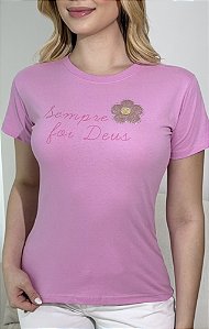 TSHIRT NO ALGODÃO GOLA NA RIBANA SEMPRE FOI DEUS - ROSA IORGUTE
