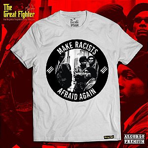 Camiseta Make Racists Afraid Again