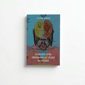 Os Deuses Estão Embriagados de Uísque Falsificado - Jean Albuquerque