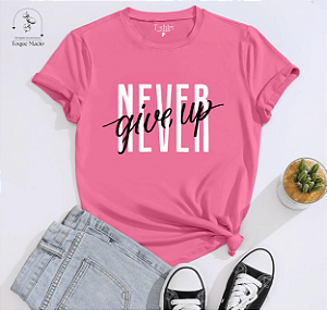 T-shirt NEVER GIPE UP - ROSA HP