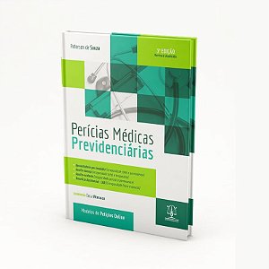 PERÍCIAS MÉDICAS PREVIDENCIÁRIAS - 3ª EDIÇÃO