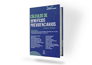 CÁLCULOS DE BENEFÍCIOS PREVIDENCIÁRIOS