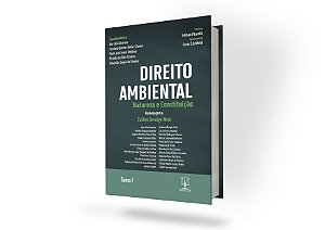 DIREITO AMBIENTAL - NATUREZA E CONSTITUIÇÃO - TOMO I