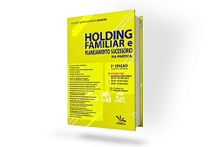 Holding Familiar e Planejamento Sucessório na Prática - 3ª edição