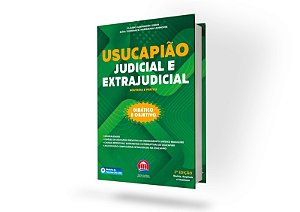 Usucapião Judicial e Extrajudicial (3º Edição)