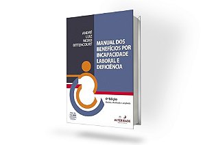 Manual dos Benefícios por Incapacidade Laboral e Deficiência 6ª ed.