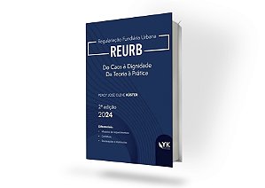 REURB do Caos à Dignidade da Teoria à Prática 2ªED 2024